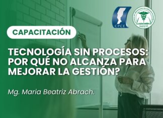 27/07 – 19 h Tecnología sin procesos: ¿por qué no alcanza para mejorar la gestión?