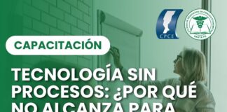 24/08 – 19 h Tecnología sin procesos: ¿por qué no alcanza para mejorar la gestión?