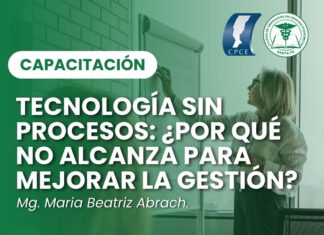 24/08 – 19 h Tecnología sin procesos: ¿por qué no alcanza para mejorar la gestión?